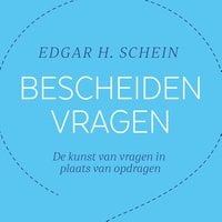 Edgar H. Schein - Bescheiden vragen