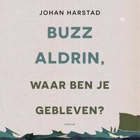 Johan Harstad – Buzz Aldrin Waar ben je gebleven