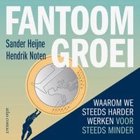 Sander Heijne en Hendrik Noten – Fantoomgroei