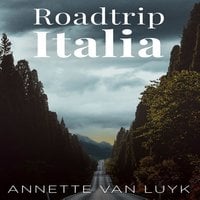 Annette van Luyk – Roadtrip Italia
