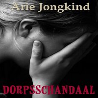 Arie Jongkind - Dorpsschandaal