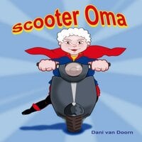 Dani van Doorn – Scooter oma