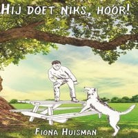 Fiona Huisman - Hij doet niks hoor