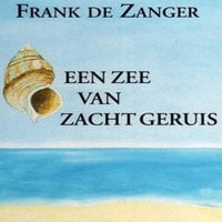 Frank Zanger - Een zee van zacht geruis