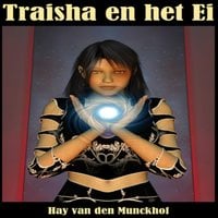 Hay van den Munckhof - Traisha en het Ei