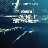 John Brosens - De vrouw die niet zwijgen wilde