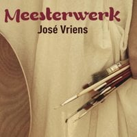 Jose Vriens – Meesterwerk