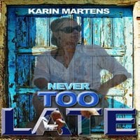Karin Martens - Never too late