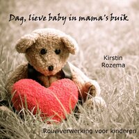 Kirstin Rozema - Dag lieve baby in mamas buik