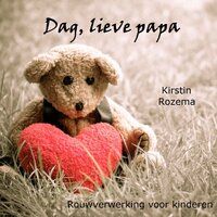 Kirstin Rozema - Dag lieve papa