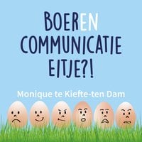 Monique te Koefte – ten Dam – Boerencommunicatie eitje