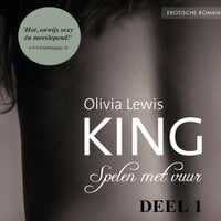 Olivia Lewis - King Spelen met vuur Deel 1