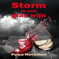 Petra Heckman - Storm in een glas wijn