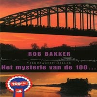 Rob Bakker - Het mysterie van de 100