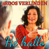 Roos Verlinden – He hallo