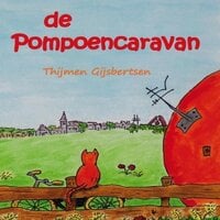 Thijmen Gijsbertsen - de Pompoencaravan