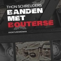 Thon Schreuders - Banden met Bouterse