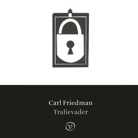 Carl Friedman - Tralievader