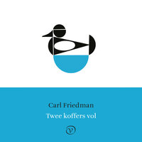 Carl Friedman - Twee koffers vol
