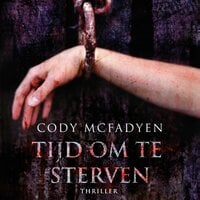 Cody Mcfadyen – Tijd om te sterven